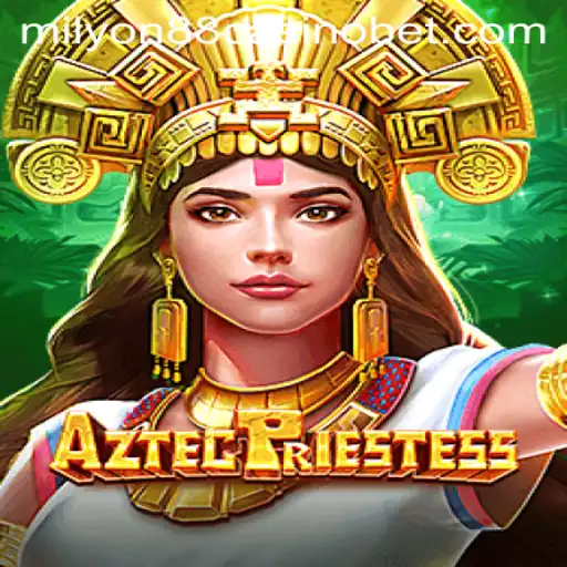 Discover the Mysteries of AztecPriestess at Milyon88 Casino