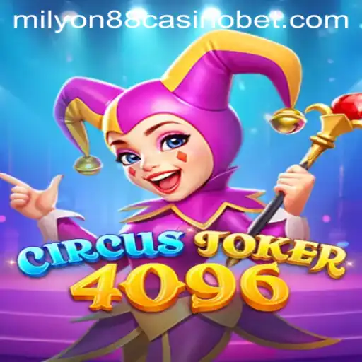 CircusJoker4096: A New Gaming Experience at Milyon88 Casino