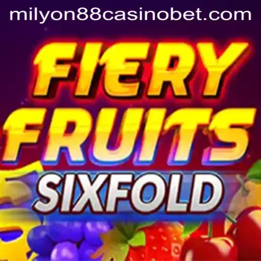 Unveiling FieryFruitsSixFold at Milyon88 Casino