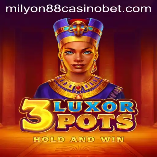 Discover the Thrilling Game of 3LuxorPots at Milyon88 Casino